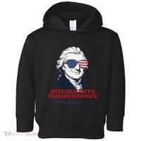 Bitches Love Independence Funny Patriotic Thomas Jefferson Toddler Hoodie thumb 0