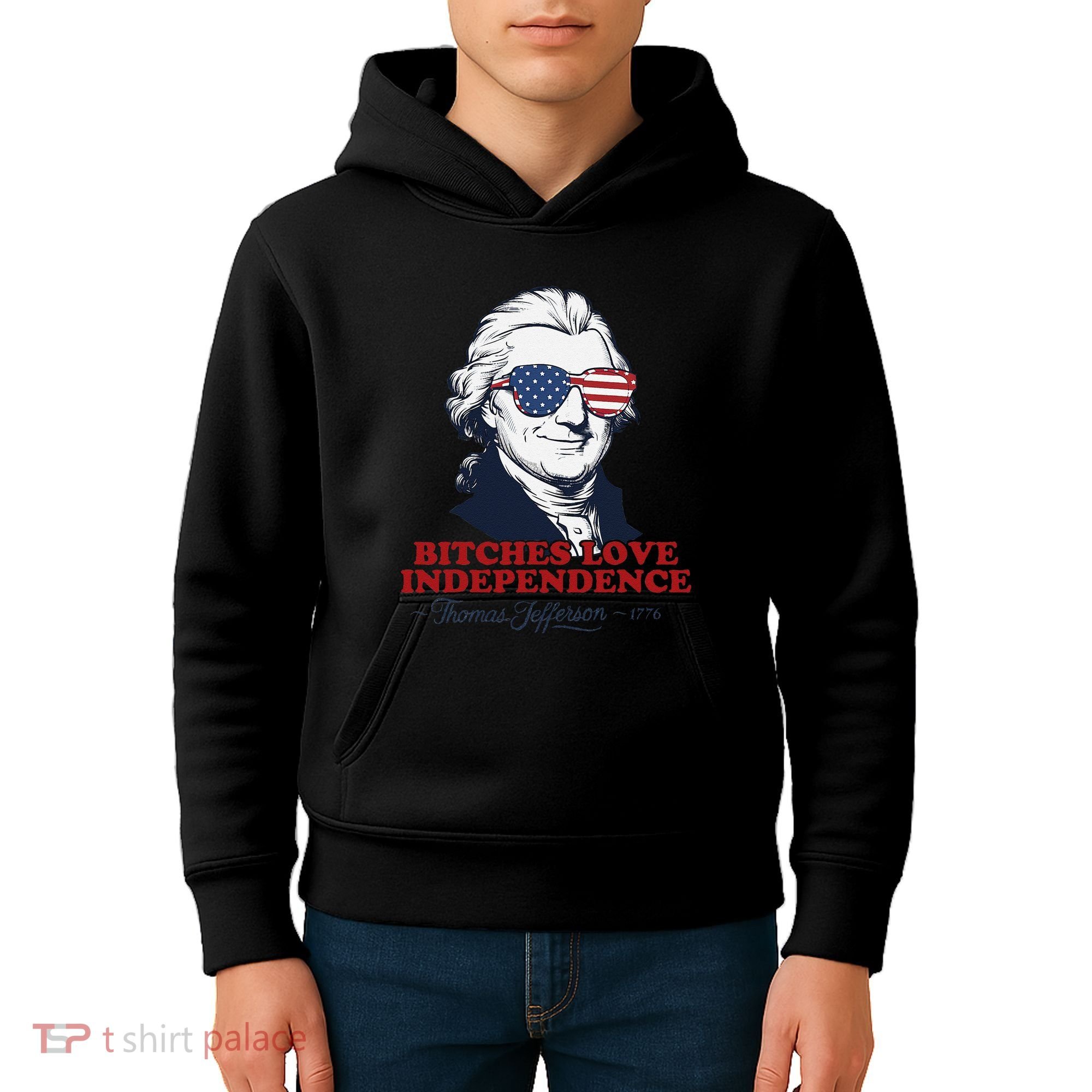 Bitches Love Independence Funny Patriotic Thomas Jefferson Kids Hoodie