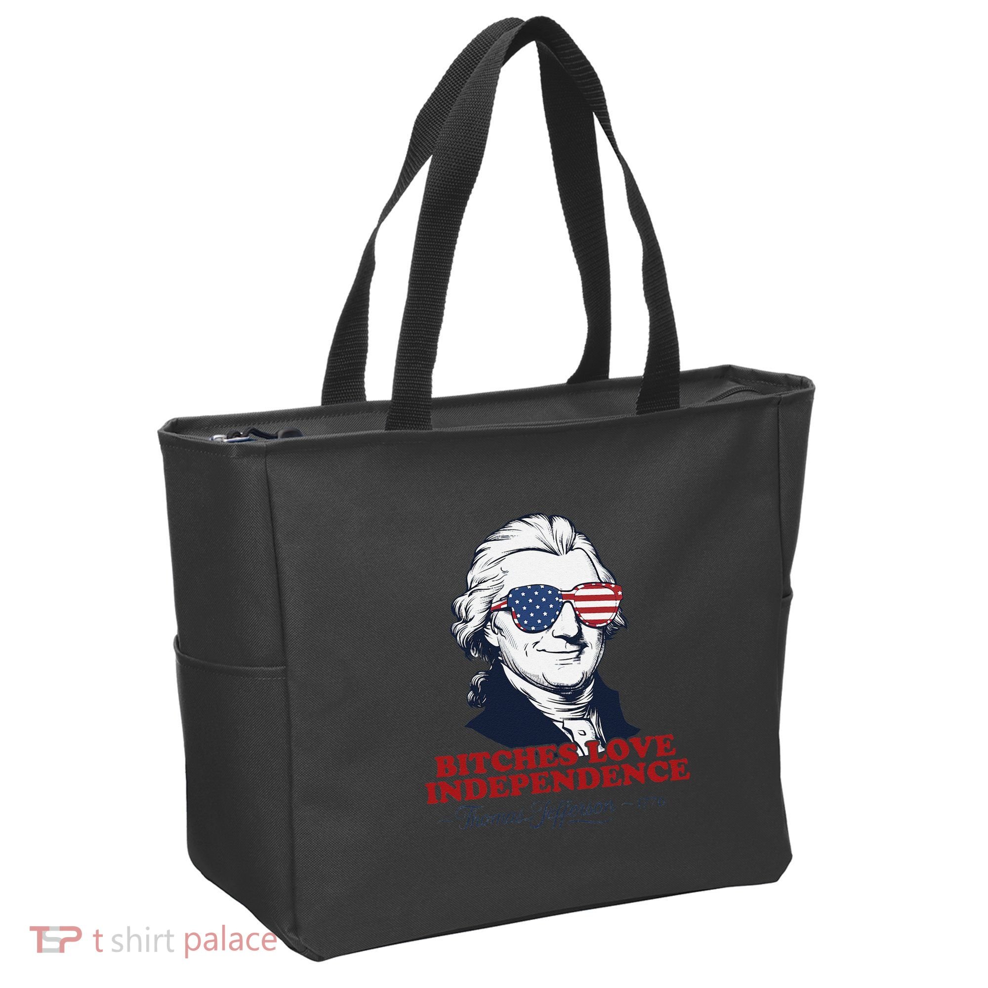 Bitches Love Independence Funny Patriotic Thomas Jefferson Tote Bag