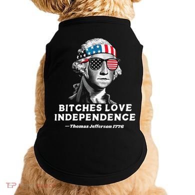 Bitches Love Independence Funny Founding Fathers Doggie Tank