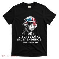 Bitches Love Independence Funny Founding Fathers T-Shirt thumb 0
