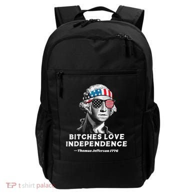 Bitches Love Independence Funny Founding Fathers Backpack