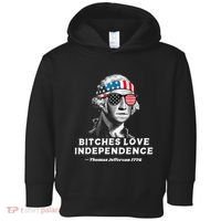 Bitches Love Independence Funny Founding Fathers Toddler Hoodie thumb 0