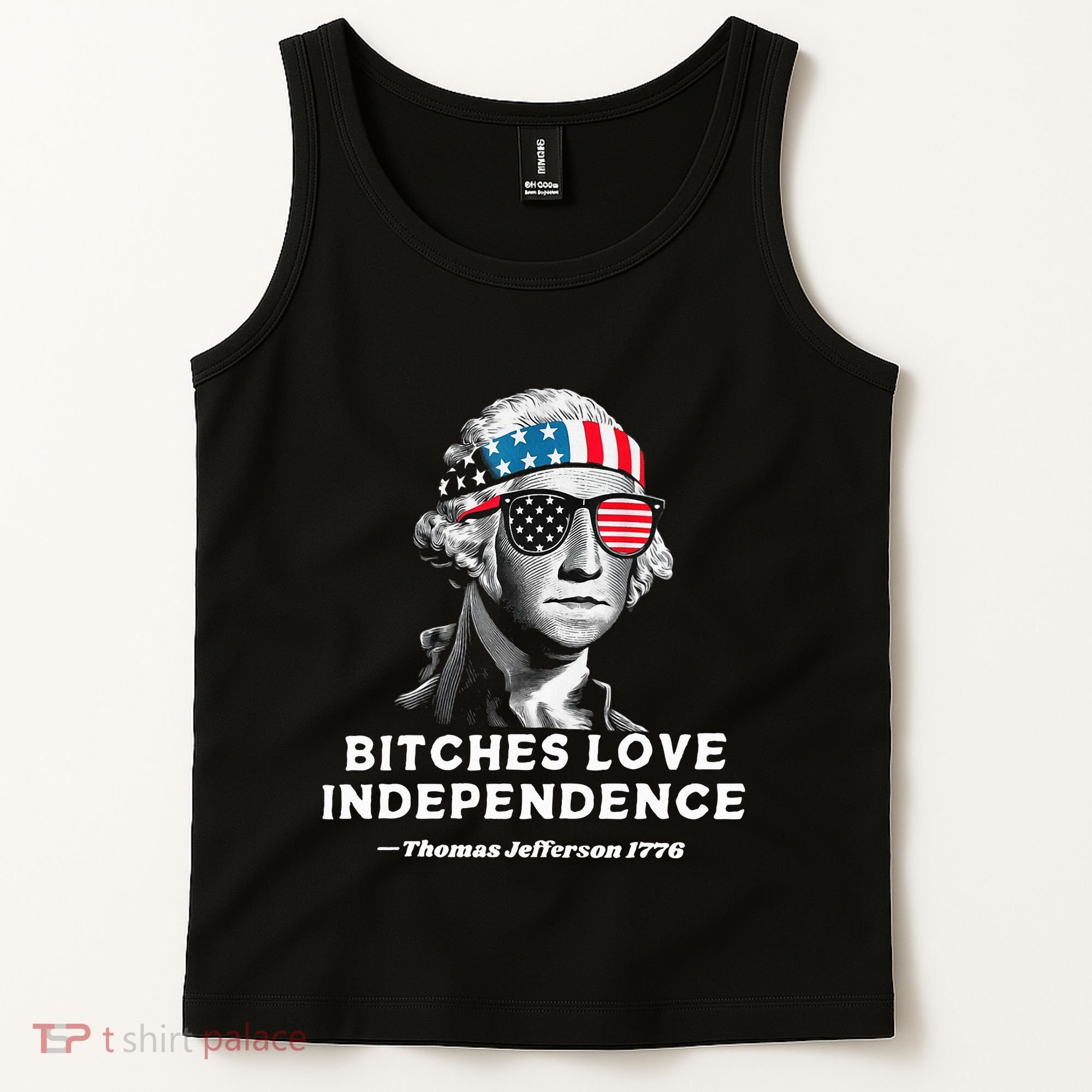 Bitches Love Independence Funny Founding Fathers Tank Top
