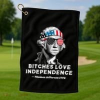 Bitches Love Independence Funny Founding Fathers Golf Towel thumb 1