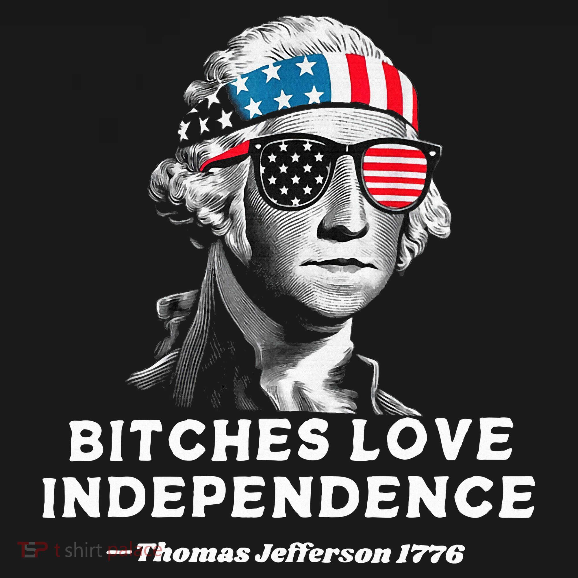 Bitches Love Independence Funny Founding Fathers Toddler T-Shirt