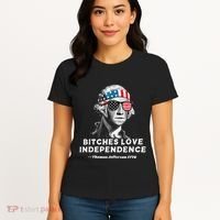 Bitches Love Independence Funny Founding Fathers Women's T-Shirt thumb 4