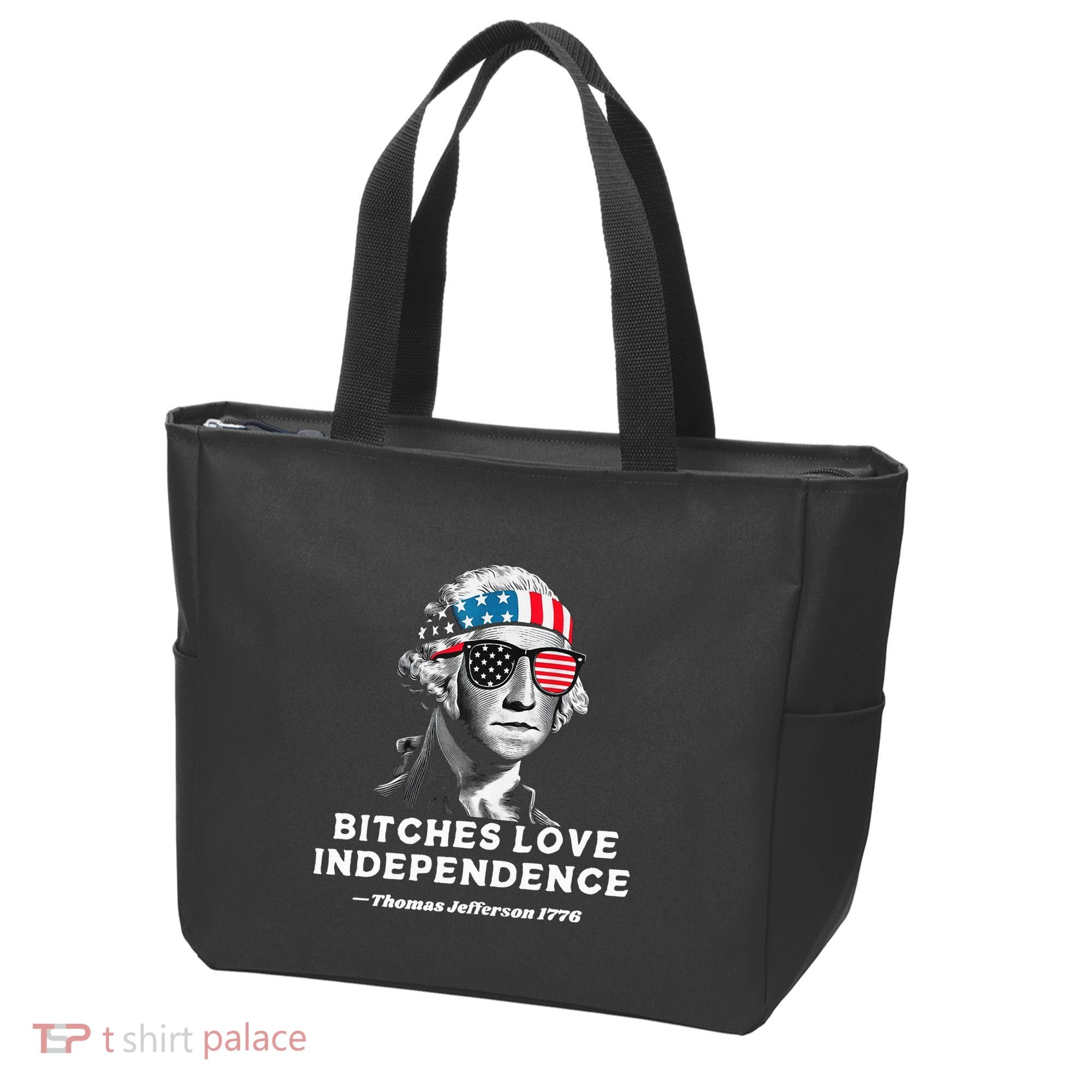 Bitches Love Independence Funny Founding Fathers Tote Bag