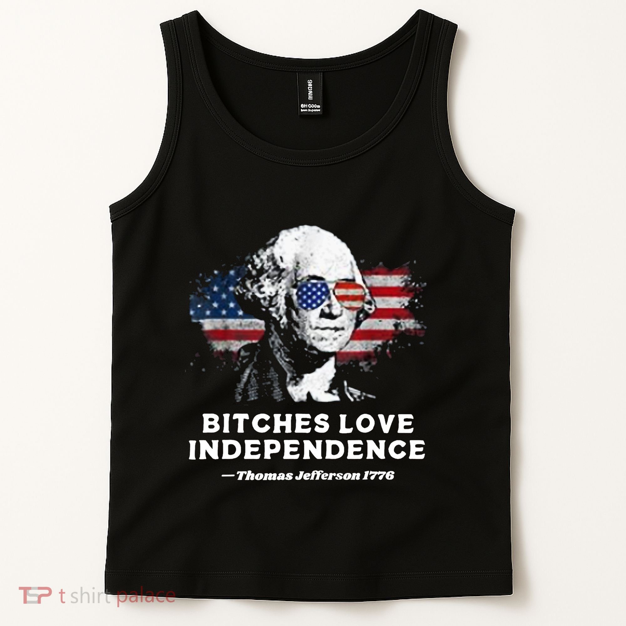 Bitches Love Independence Funny Founding Fathers 4th Of July Tank Top