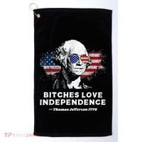 Bitches Love Independence Funny Founding Fathers 4th Of July Golf Towel thumb 0