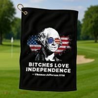 Bitches Love Independence Funny Founding Fathers 4th Of July Golf Towel thumb 1