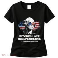 Bitches Love Independence Funny Founding Fathers 4th Of July Women's T-Shirt thumb 0