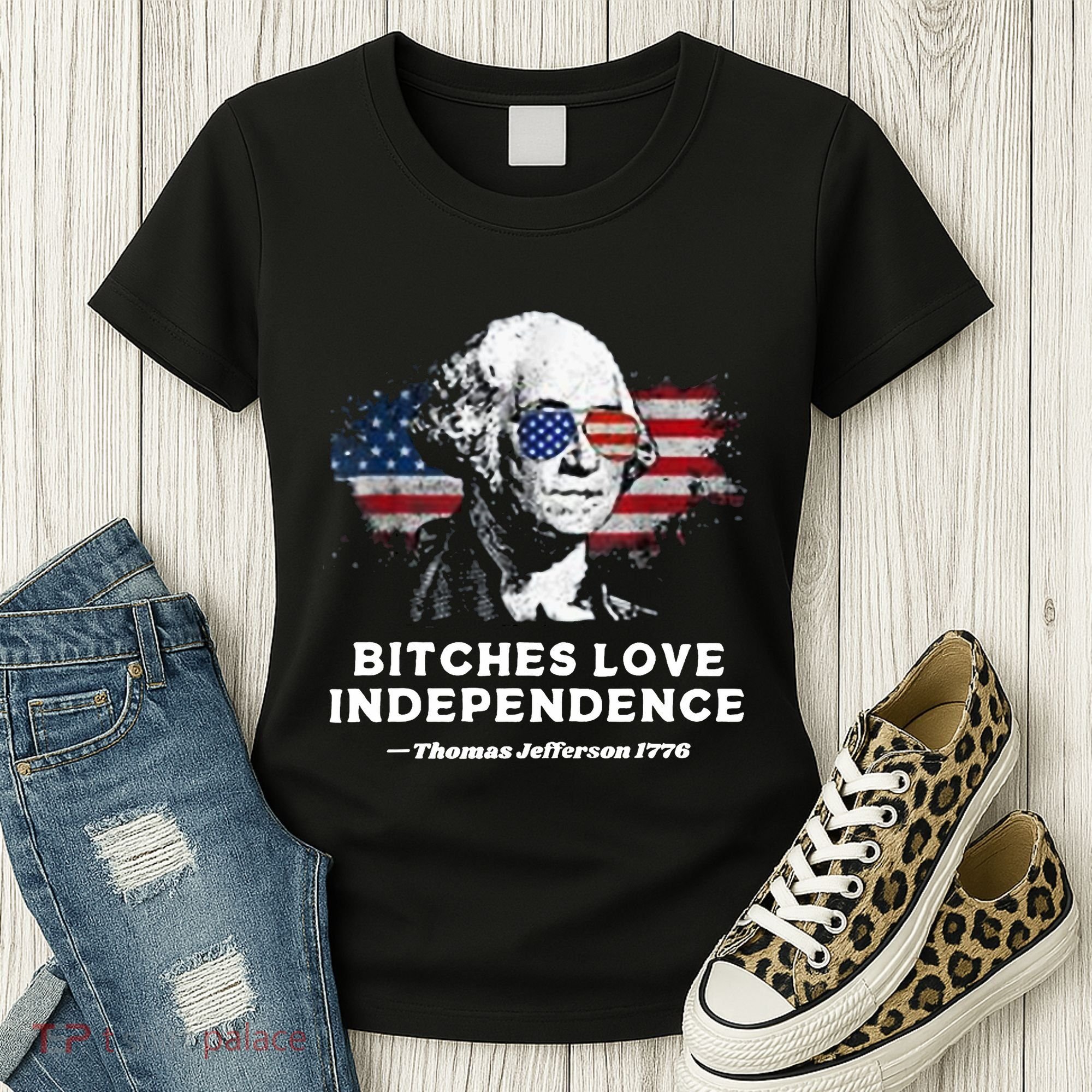 Bitches Love Independence Funny Founding Fathers 4th Of July Women's T-Shirt