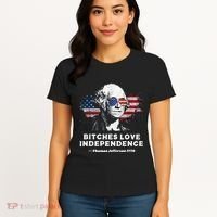 Bitches Love Independence Funny Founding Fathers 4th Of July Women's T-Shirt thumb 4