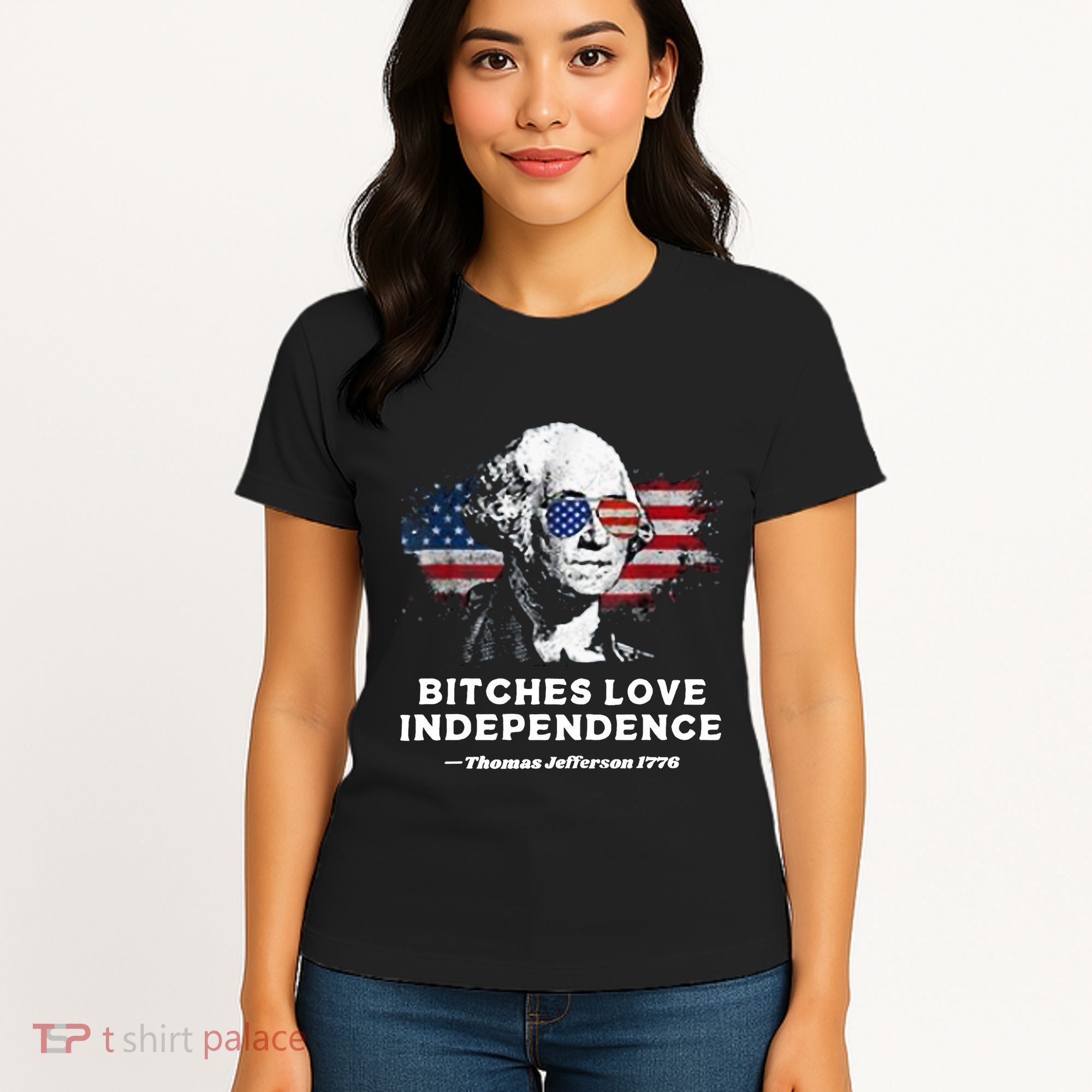 Bitches Love Independence Funny Founding Fathers 4th Of July Women's T-Shirt