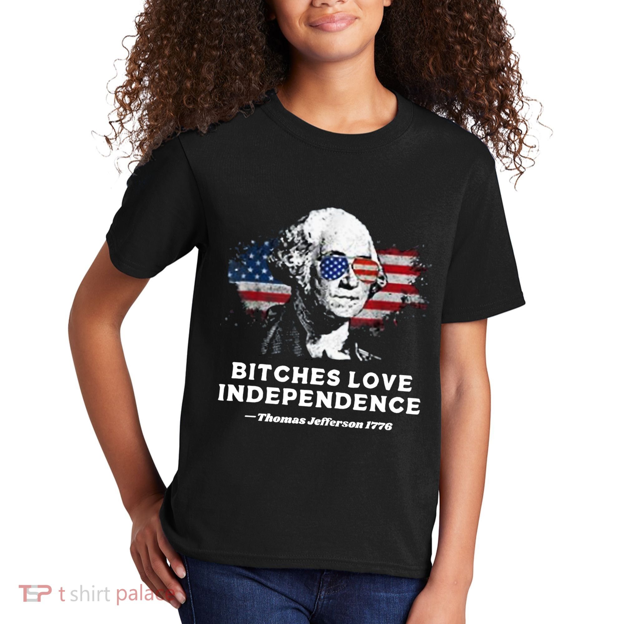 Bitches Love Independence Funny Founding Fathers 4th Of July Kids T-Shirt