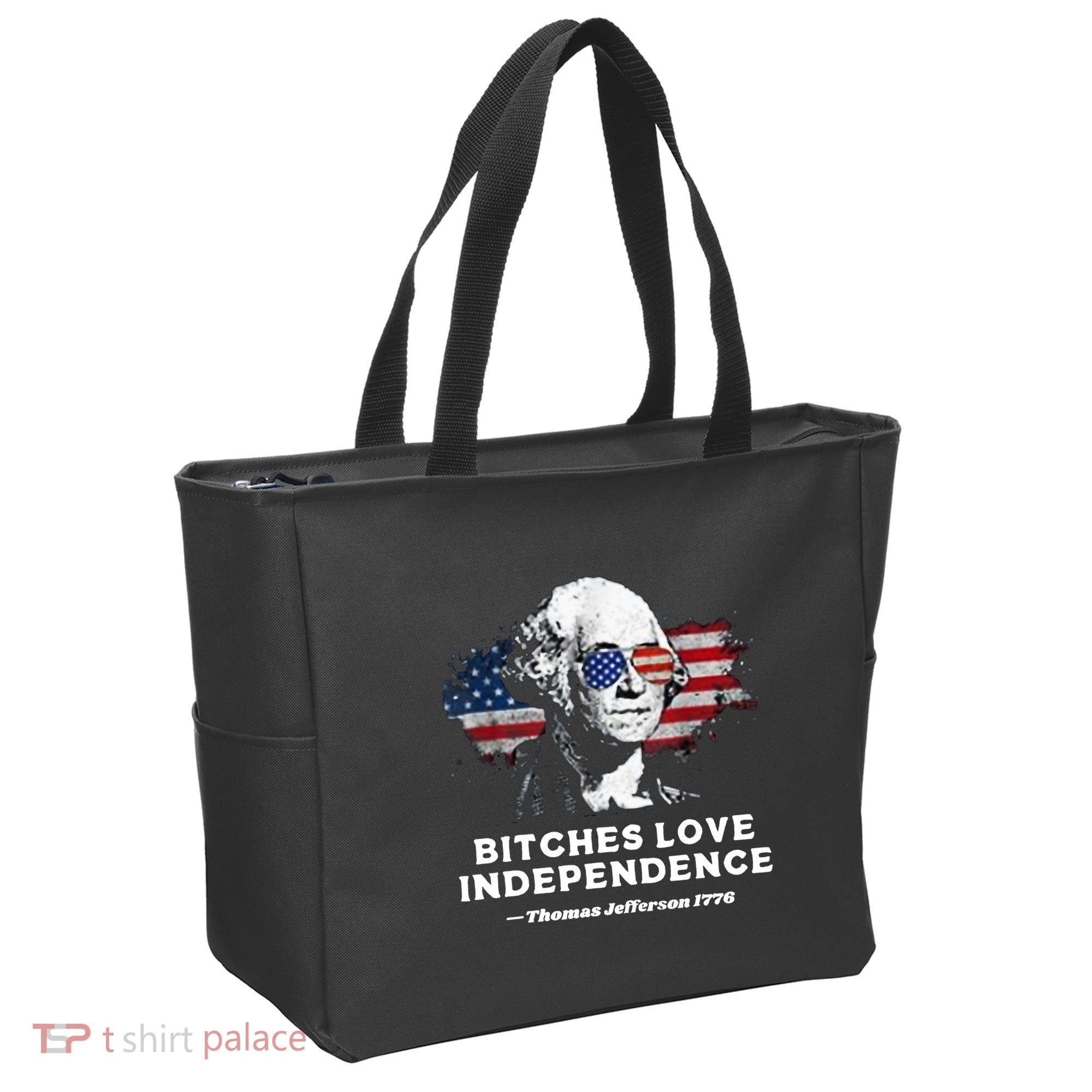 Bitches Love Independence Funny Founding Fathers 4th Of July Tote Bag