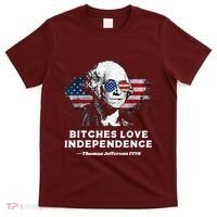 Bitches Love Independence Funny Founding Fathers 4th Of July T-Shirt thumb 0