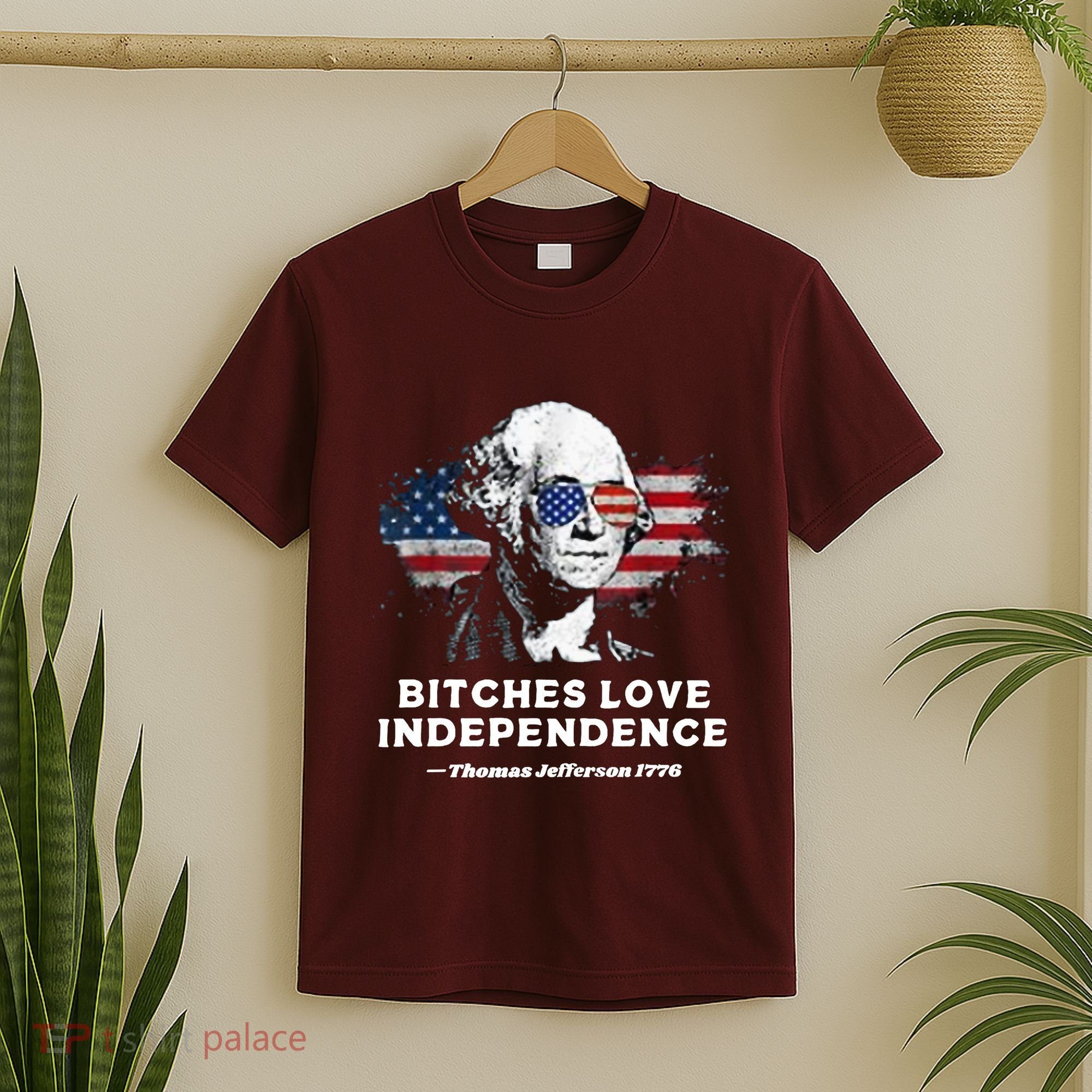 Bitches Love Independence Funny Founding Fathers 4th Of July T-Shirt
