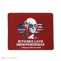 Bitches Love Independence Funny Founding Fathers 4th Of July Mousepad thumb 0
