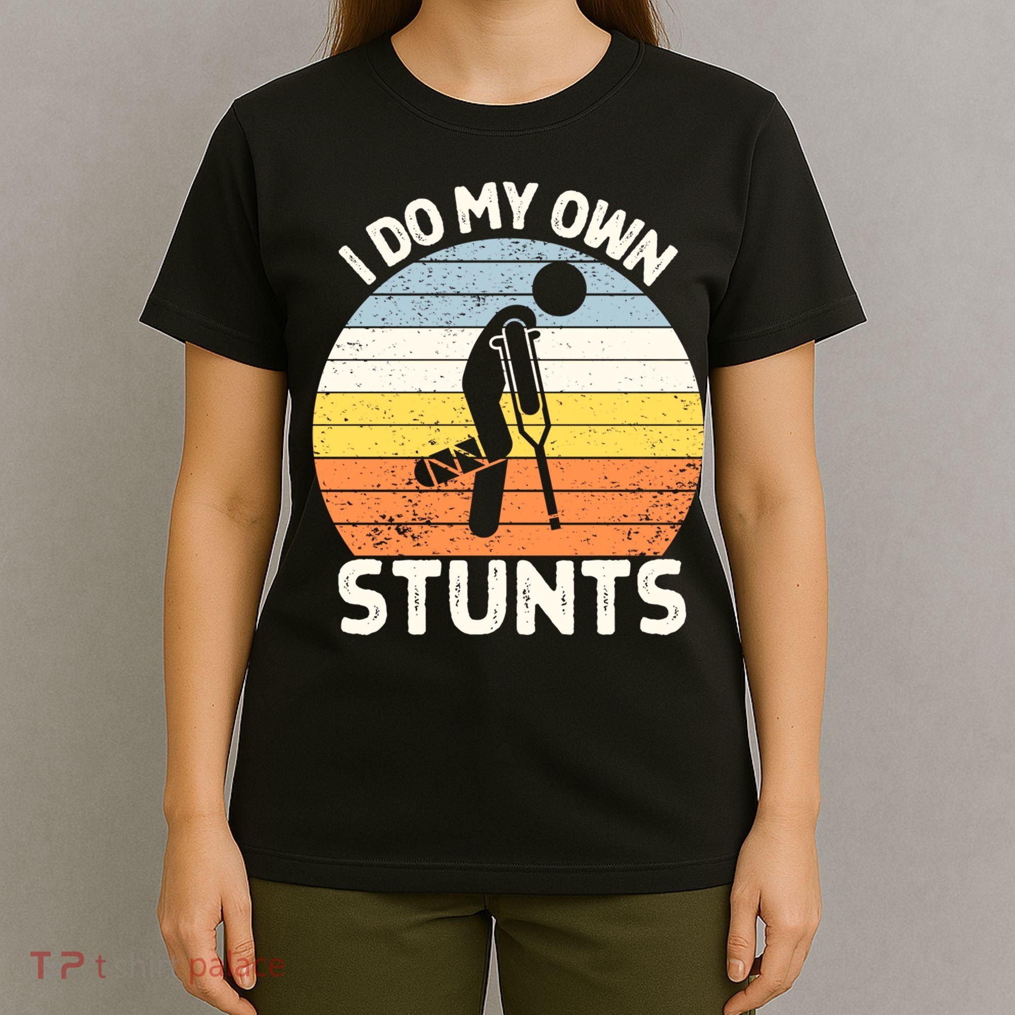 Broken Leg I Do My Own Stunts Vintage Gift T-Shirt
