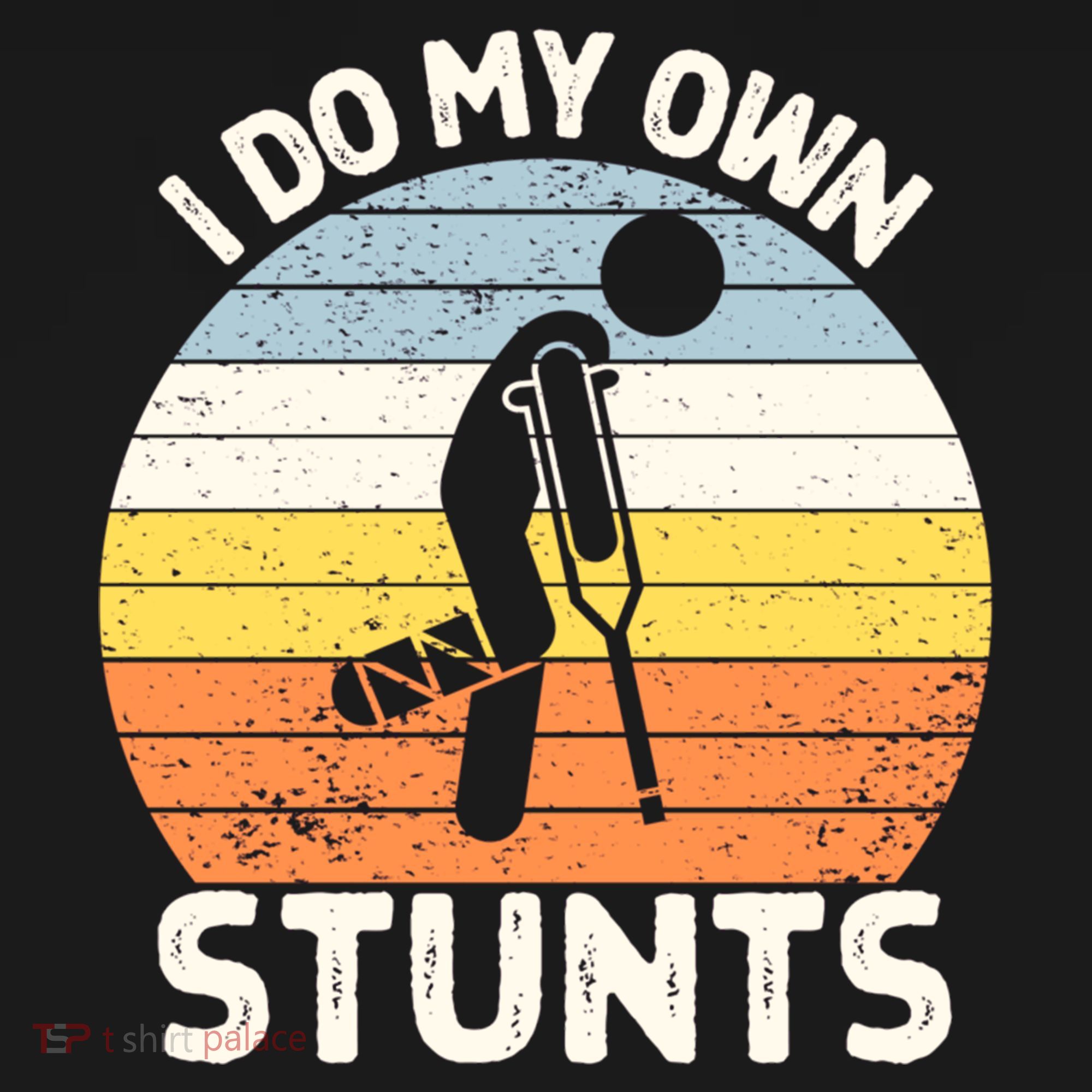 Broken Leg I Do My Own Stunts Vintage Gift T-Shirt