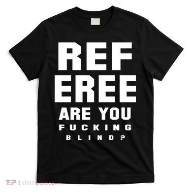 Blind Referee Funny T-Shirt