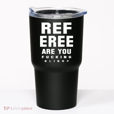 Blind Referee Funny Tumbler