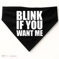 Blink If You Want Me USA-Made Doggie Bandana thumb 0