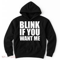 Blink If You Want Me Hoodie thumb 0