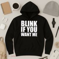 Blink If You Want Me Hoodie thumb 3