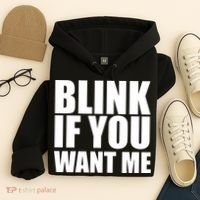 Blink If You Want Me Hoodie thumb 4
