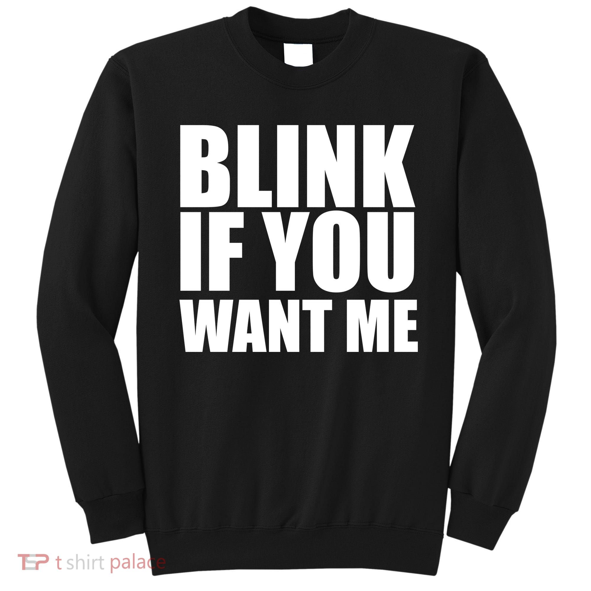 Blink If You Want Me Sweatshirt