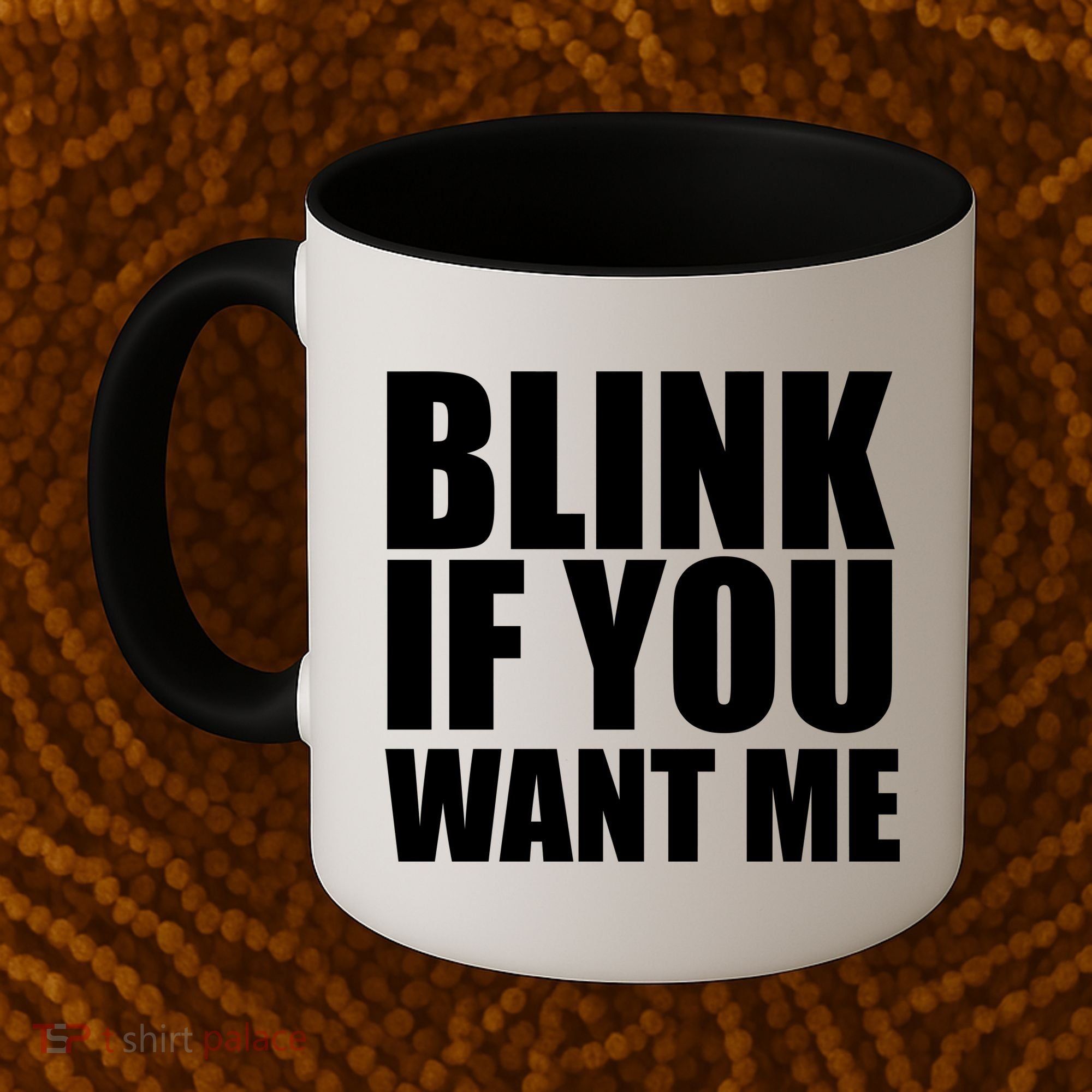 Blink If You Want Me Coffee Mug
