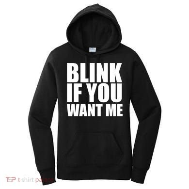 Blink If You Want Me Women's Hoodie
