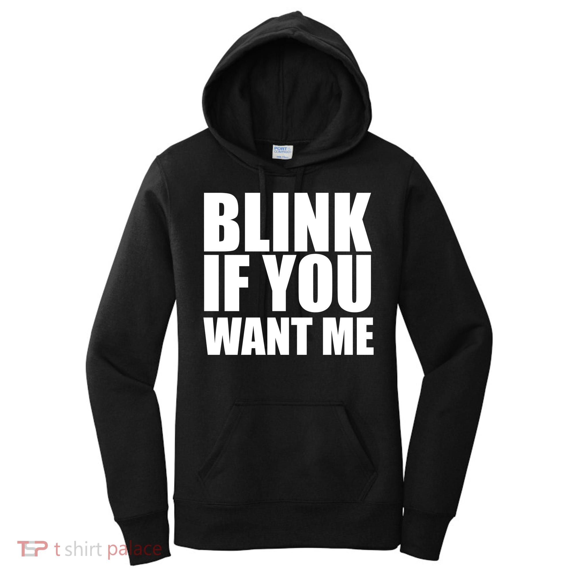 Blink If You Want Me Women's Hoodie