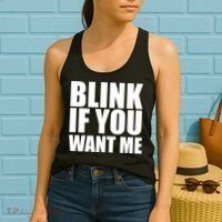 Blink If You Want Me Women's Tank Top thumb 2