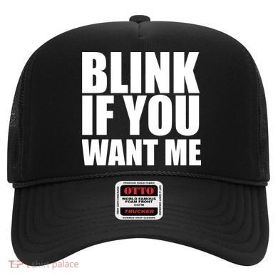 Blink If You Want Me Hat