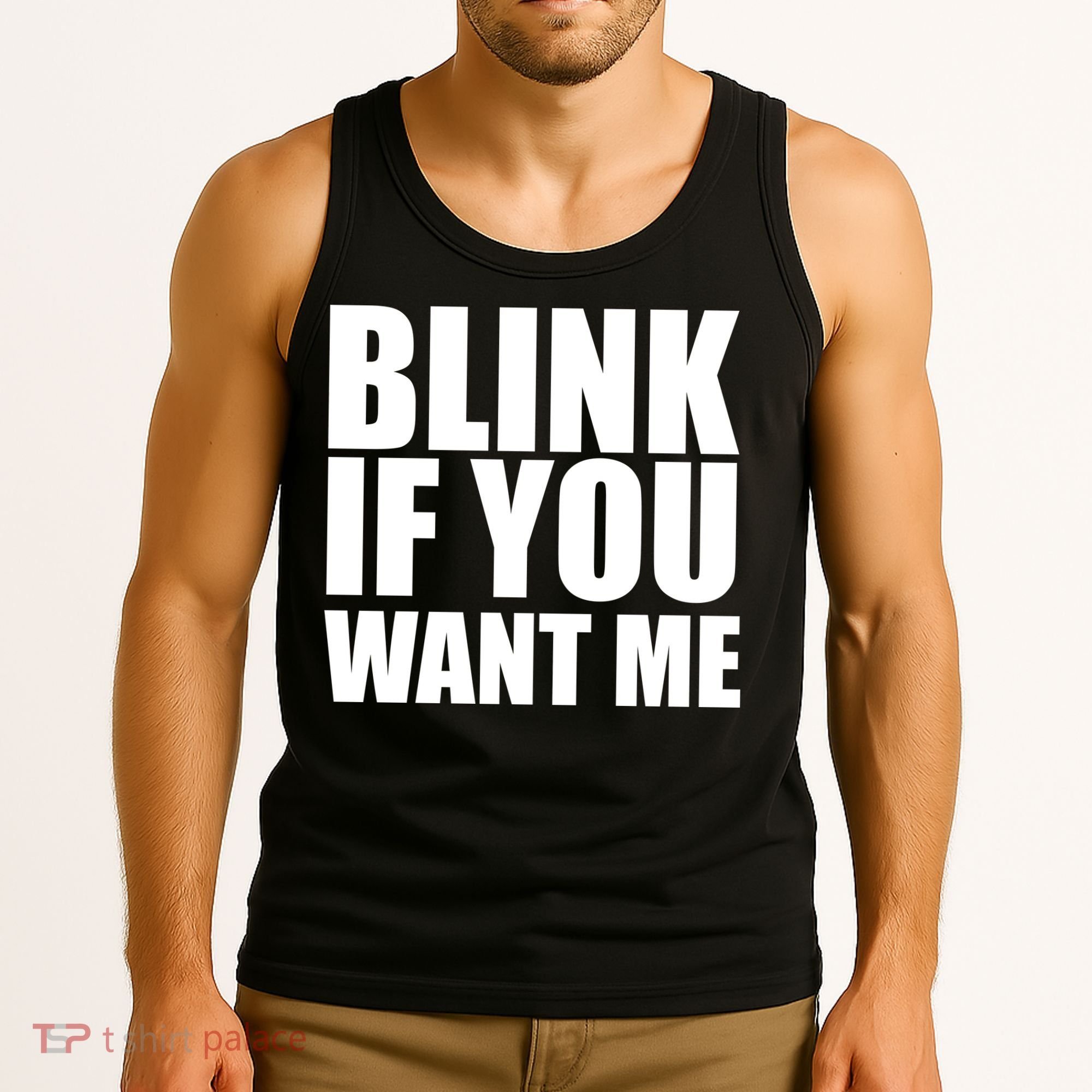 Blink If You Want Me Tank Top