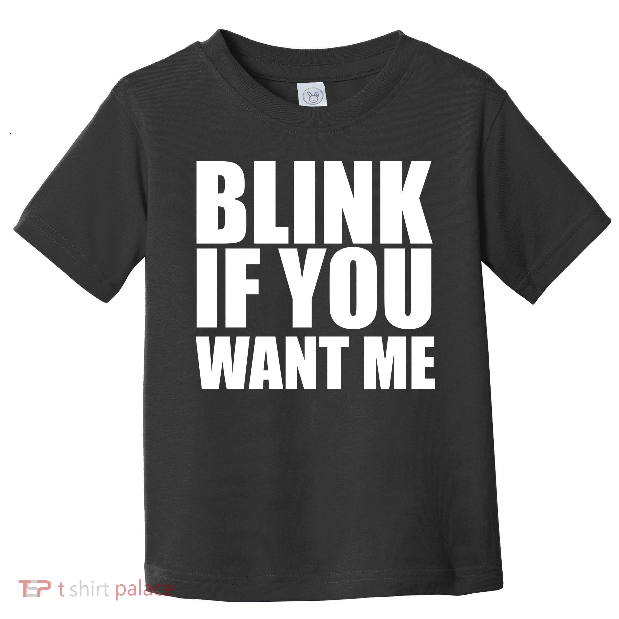 Blink If You Want Me Toddler T-Shirt