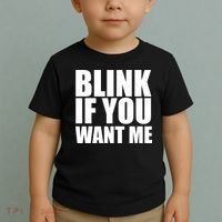 Blink If You Want Me Toddler T-Shirt thumb 2