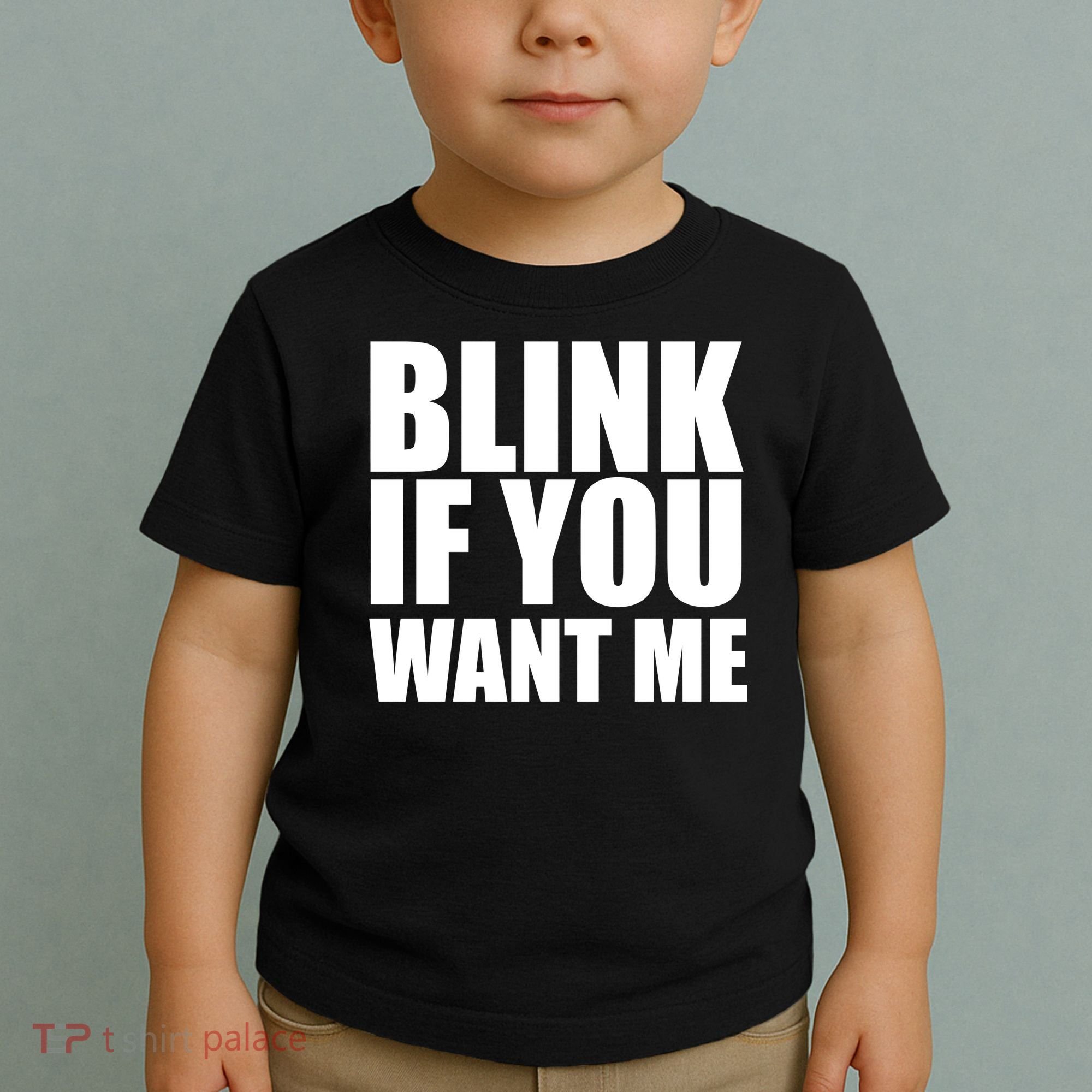 Blink If You Want Me Toddler T-Shirt
