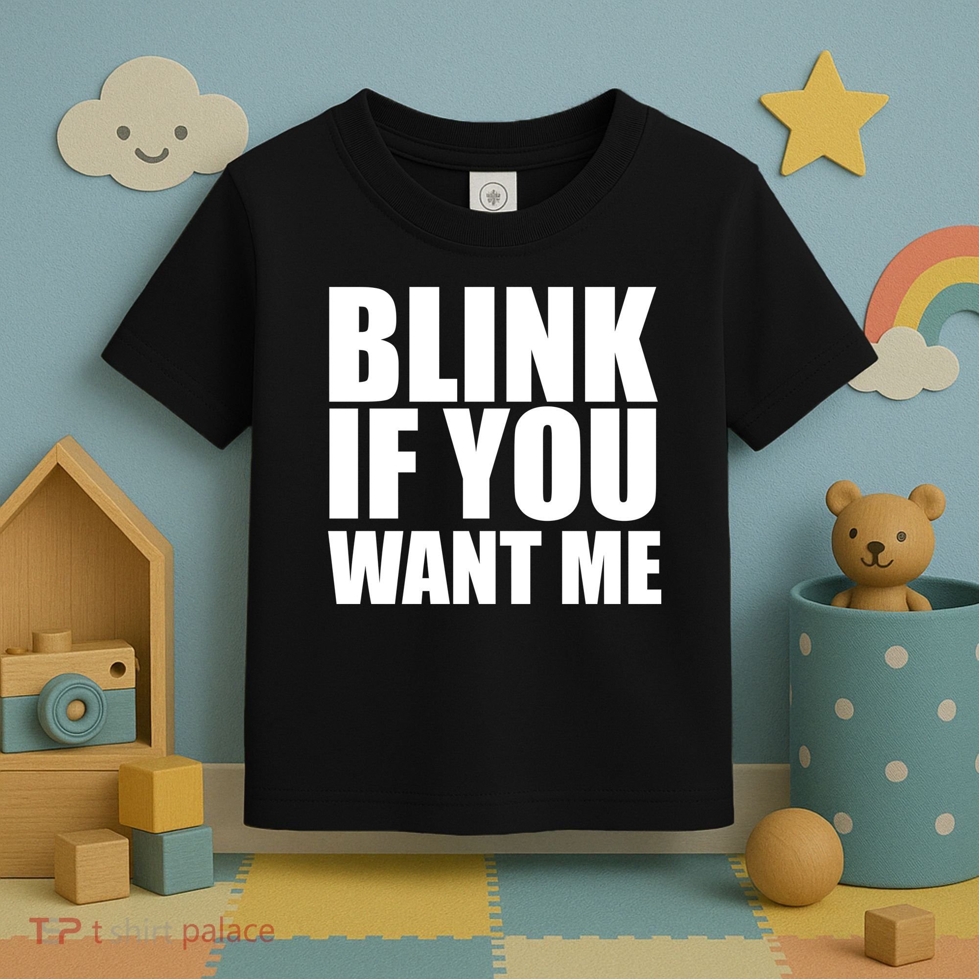 Blink If You Want Me Toddler T-Shirt