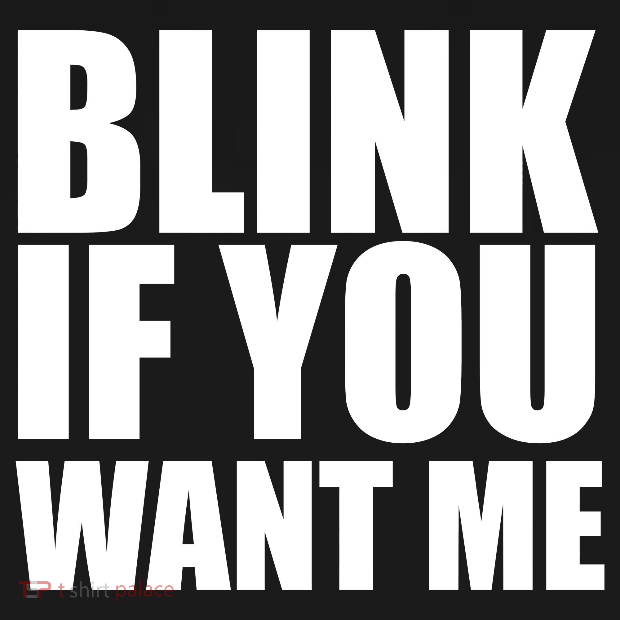 Blink If You Want Me Women's Long Sleeve Shirt