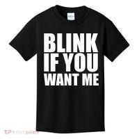 Blink If You Want Me Kids T-Shirt thumb 0