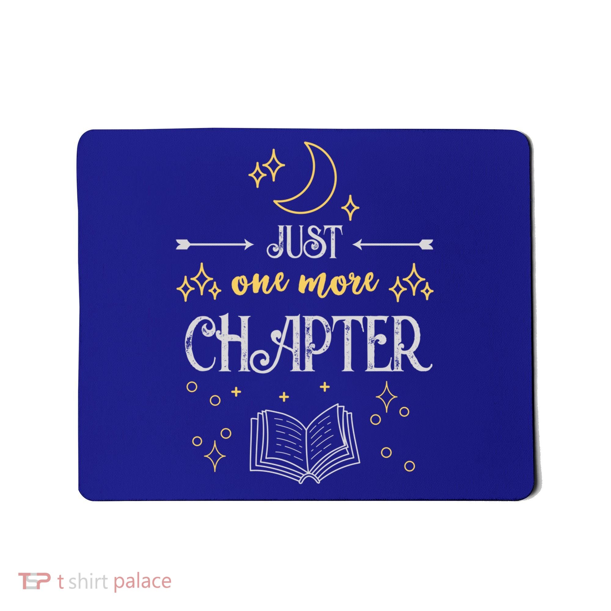 Book Lover Just One More Chapter Bookworm Gift Mousepad