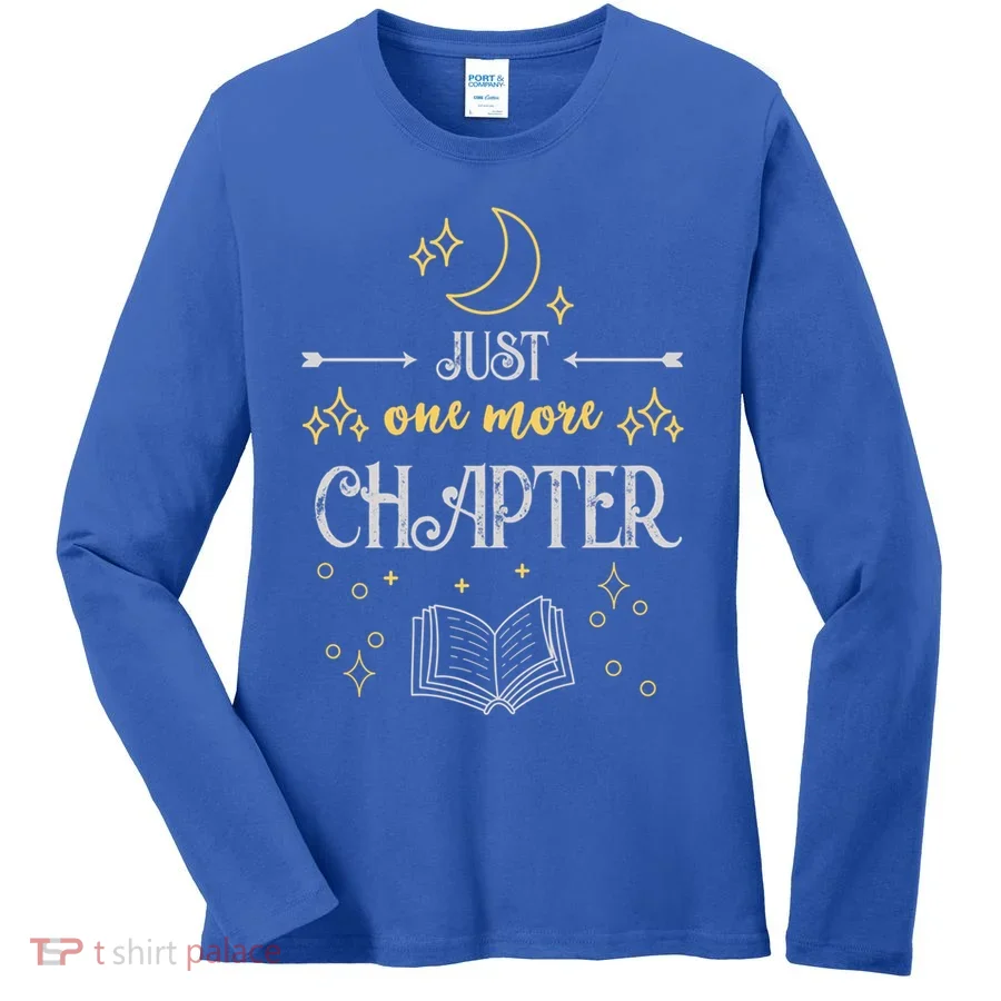 Book Lover Just One More Chapter Bookworm Gift Women's Long Sleeve Shirt