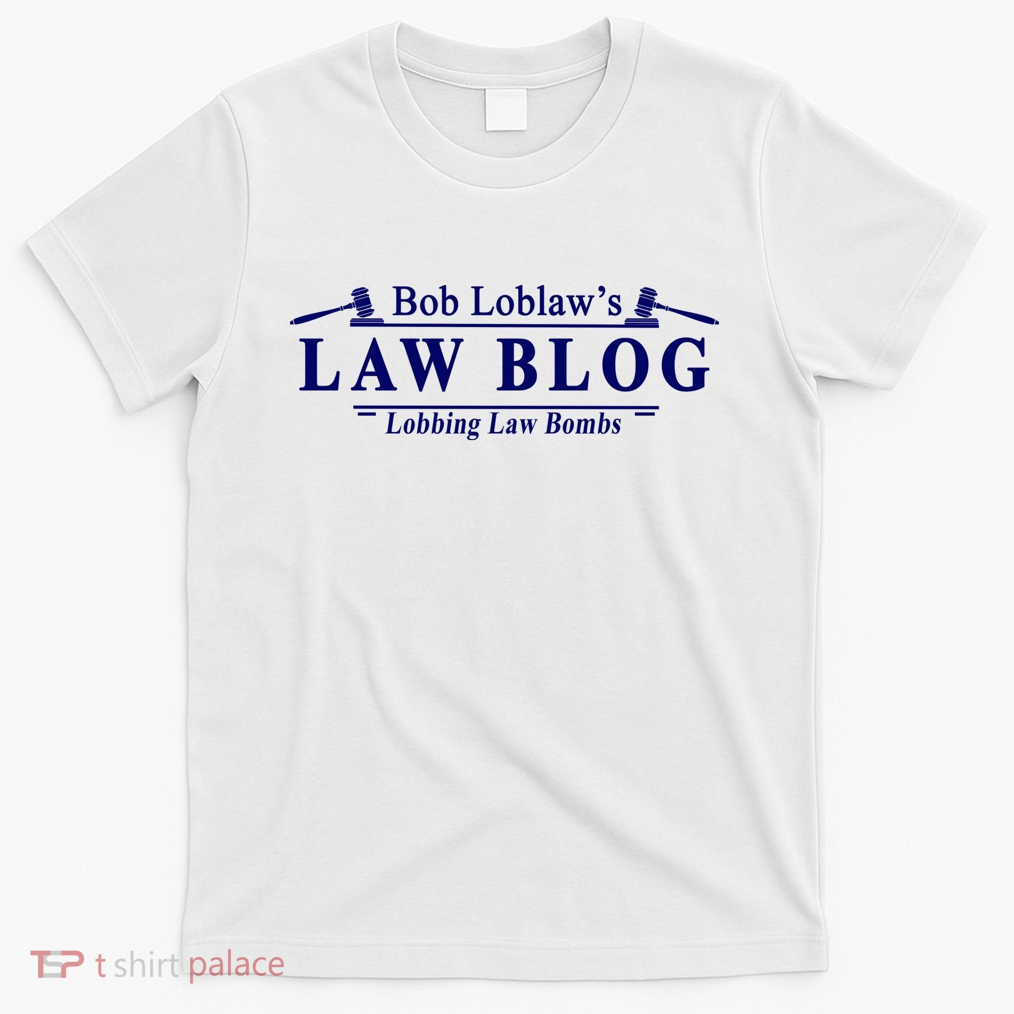 BOB LOBLAW'S LAW BLOG FUNNY MEME T-Shirt