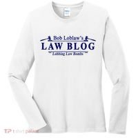 BOB LOBLAW'S LAW BLOG FUNNY MEME Women's Long Sleeve Shirt thumb 0