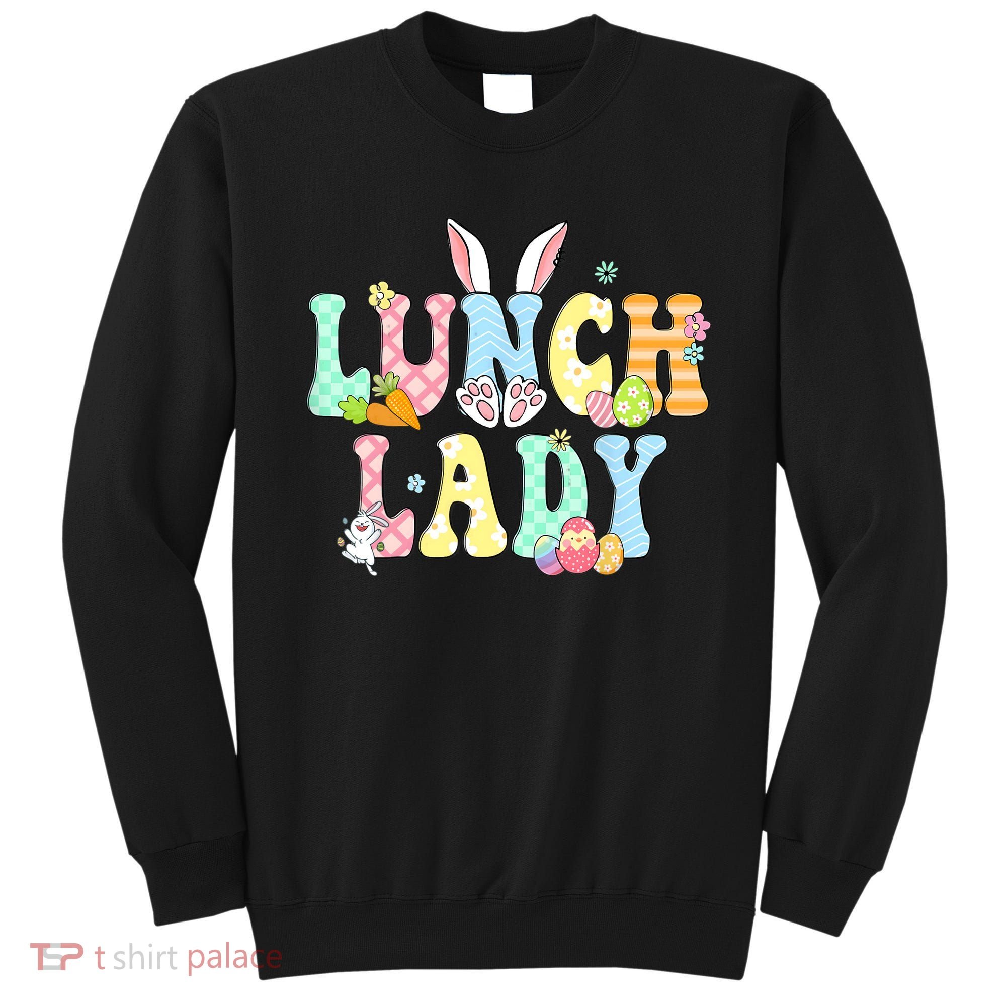 Bunny Lunch Lady Funny Egg Easter Day Floral Sweatshirt